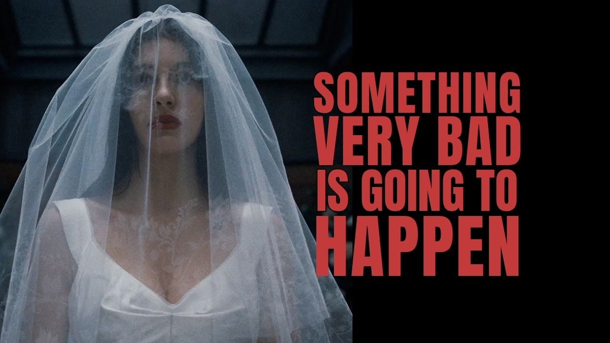 Something very bad is going to happen